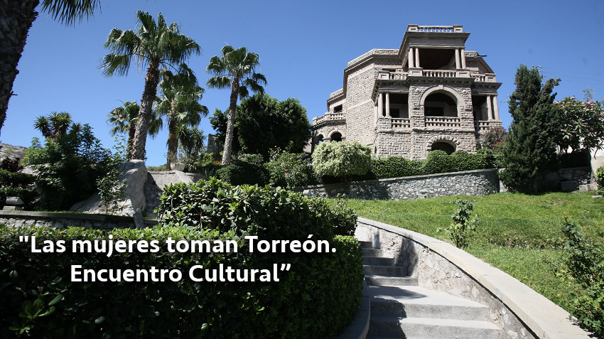 «Las mujeres toman Torreón. Encuentro Cultural”