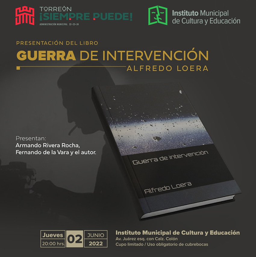 <strong>La novela “Guerra de intervención” de Alfredo Loera, será presentada en el IMCE</strong>