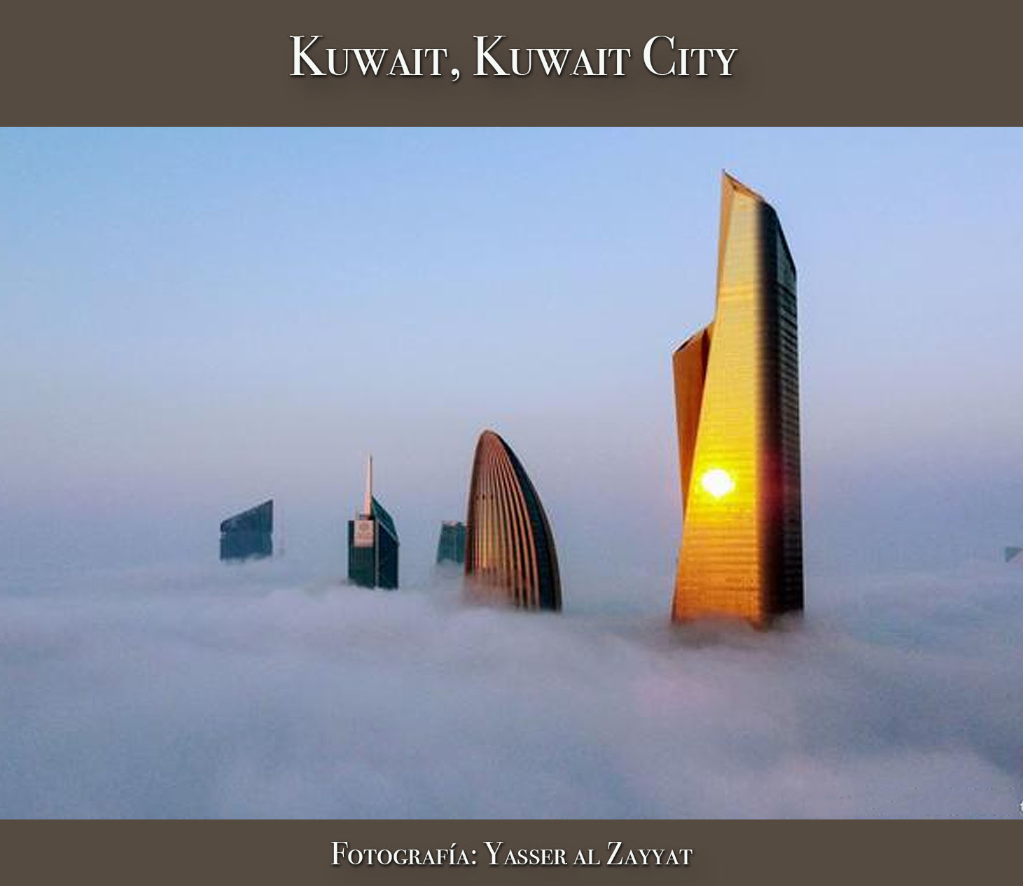 Entre la neblina Una gruesa capa de neblina cubrió el sábado la capital de Kuwait, Kuwait City