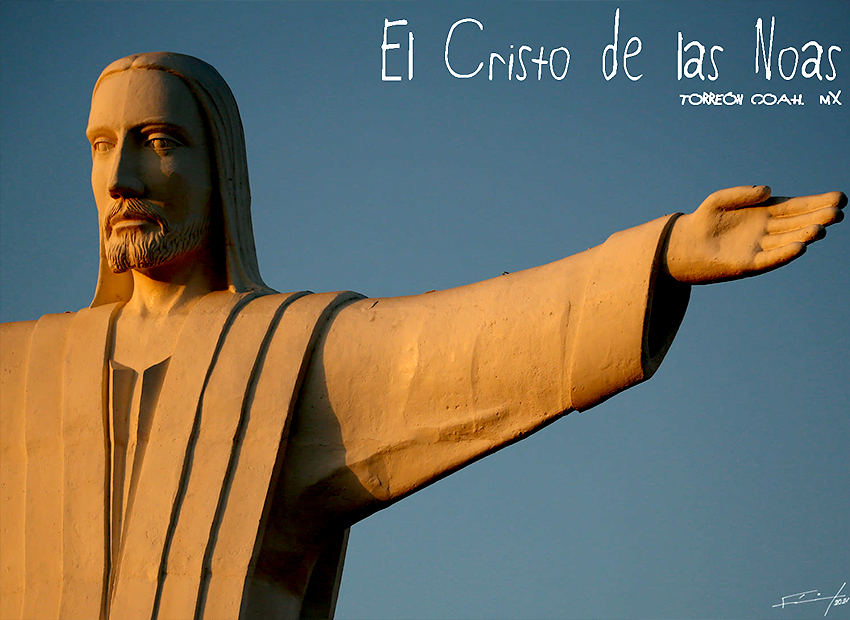 El Cristo de las Noas  Es obra de la artista Vladimir Alvarado, quien quiso inmortalizar el gesto de un Cristo protector en Torreón