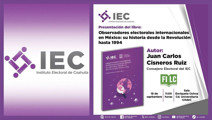 El IEC invita a la presentación del libro «Observadores Electorales Internacionales» FIL Coahuila 2024