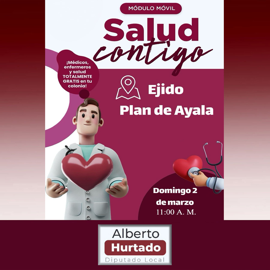 Módulo Móvil de la Salud, del diputado Alberto Hurtado, estará hoy domingo 2 de marzo en el ejido Plan de Ayala