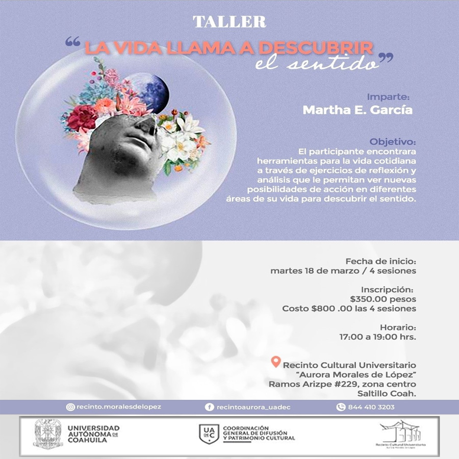 Invita Recinto Cultural Universitario “Aurora Morales de López” de la UAdeC al Taller “La Vida Llama a Descubrir el Sentido”