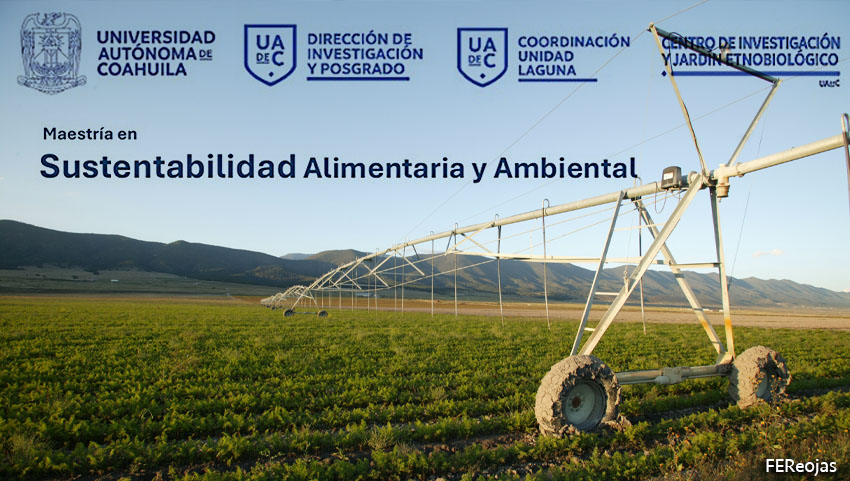 Cursa el Posgrado en Sustentabilidad Alimentaria con Enfoque Ambiental que Ofrece la UAdeC