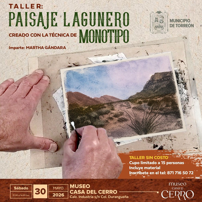 Invita IMCE TORREÓN, a taller de Monotipo en el Museo Casa del Cerro